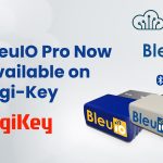 BleuIO Pro Now Available on Digi-Key – Smart Sensor Devices Expands Global Accessibility for Advanced BLE Development